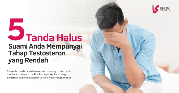 5 Tanda Halus Suami Anda Mempunyai Tahap Testosteron Yang Rendah